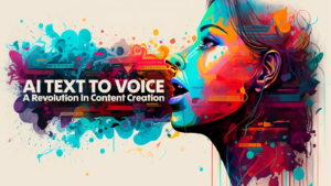 Read more about the article AI Text To Voice – A Revolution In Content Creation